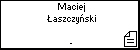 Maciej aszczyski
