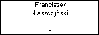 Franciszek Łaszczyński